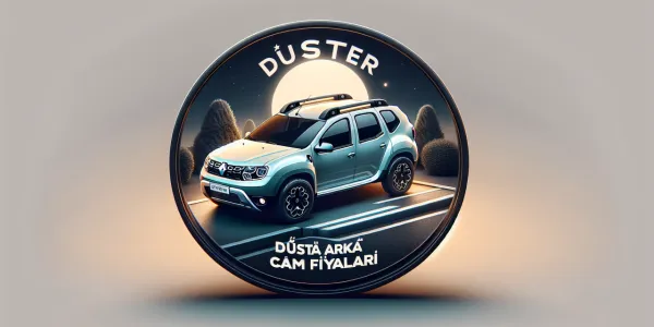 Duster Sağ Arka Cam Sanayi Satış Fiyatları
