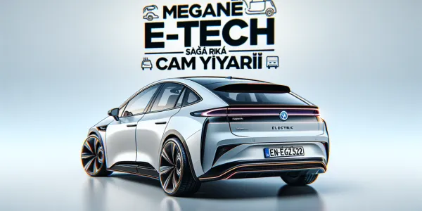 Megane E-Tech Sağ Arka Cam Fiyat Listeleri