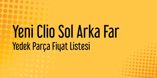 Yeni Clio Sol Arka Far Piyasa Fiyatları