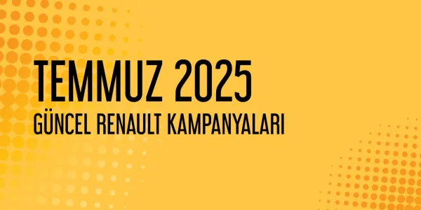 Renault Temmuz 2025 Kampanyası