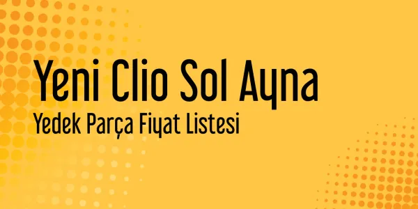 Yeni Clio Sol Ayna Fiyatları