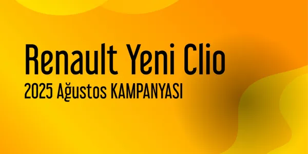 Renault Yeni Clio Ağustos 2025 Güncel Kampanyaları