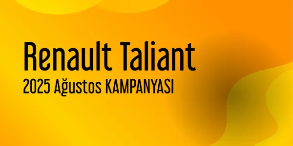 Renault Taliant Kampanyaları - Ağustos 2025 (Güncel)