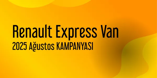 Renault Express Van Ağustos 2025 Güncel Kampanyaları