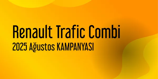 Renault Trafic Combi Kampanyaları - Ağustos 2025
