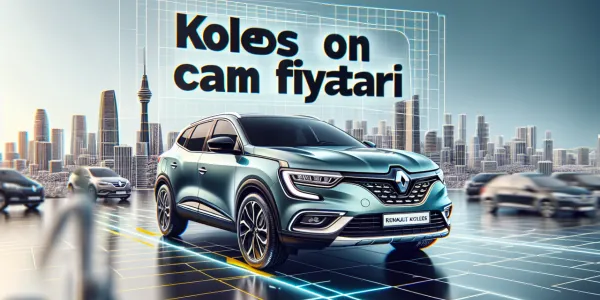 Koleos Sağ Ön Cam Fiyat Listeleri