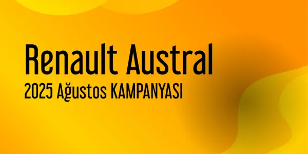 Renault Austral Ağustos 2025 Yeni Kampanya Yayınlandı