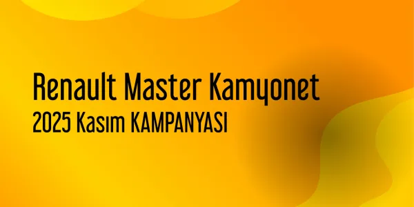 Renault Master Kamyonet Kasım 2025 Güncel Kampanyaları