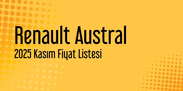 Renault Austral Kasım 2025 Güncel Liste