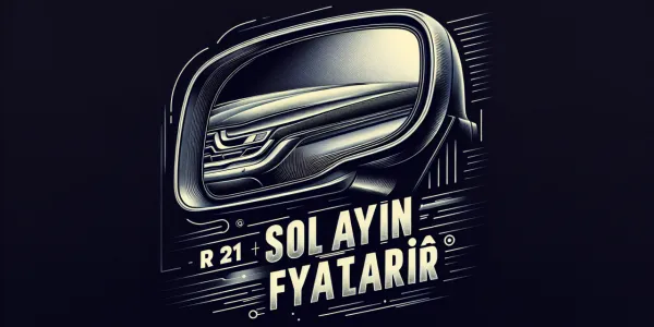 R 21 Sol Ayna Fiyat Listeleri