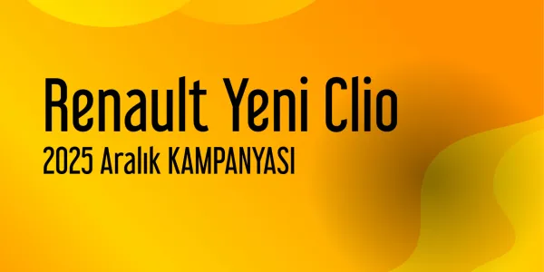 Renault Yeni Clio Kampanyaları - Aralık 2025 (Güncel)