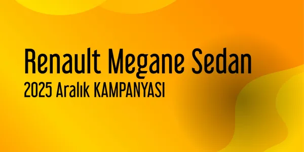 Renault Megane Sedan Aralık 2025 Kampanyası