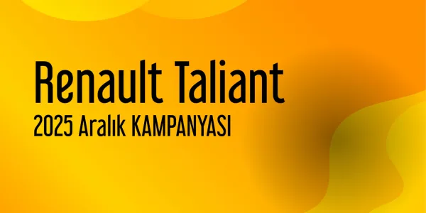 Renault Taliant Kampanyaları - Aralık 2025 (Güncel)