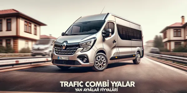 Trafic Combi Yan Aynalar Piyasa Fiyatları