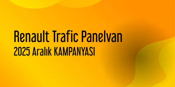 Renault Trafic Panelvan Kampanyaları - Aralık 2025 (Güncel)