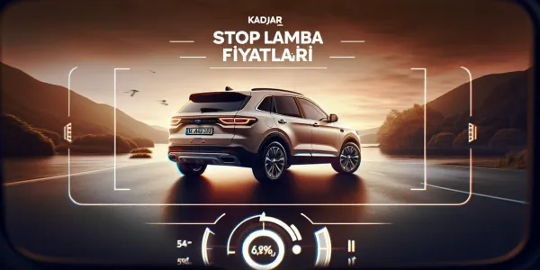 Kadjar Stop Lambası Fiyat Listesi