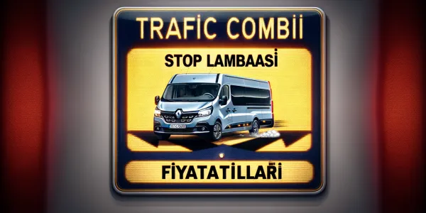 Trafic Combi Stop Lambası Piyasa Fiyatları